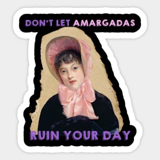 don't let amargadas ruin your day Sticker